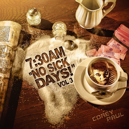 FREE ALBUM: Corey Paul – 7:30am Vol 3: No Sick Days